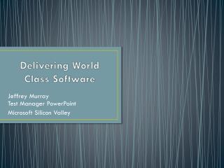 Delivering World Class Software