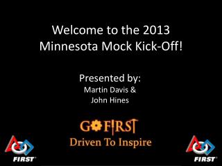 Welcome to the 2013 Minnesota Mock Kick-Off!