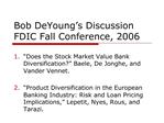 Bob DeYoung s Discussion FDIC Fall Conference, 2006