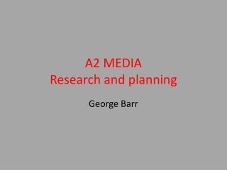 A2 MEDIA Research and planning