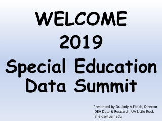 WELCOME 2019 Special Education Data Summit