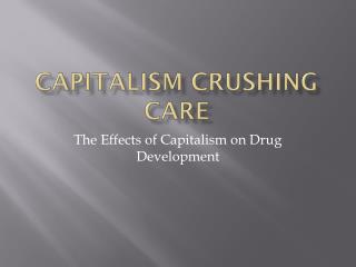 Capitalism Crushing Care