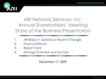 ARI Network Services, Inc. Annual Shareholders Meeting State of the Business Presentation