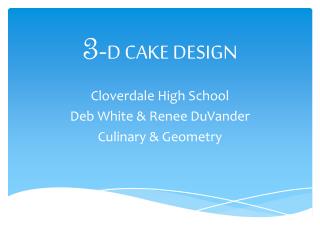 3- D CAKE DESIGN