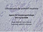 Les cancers de primitif inconnu