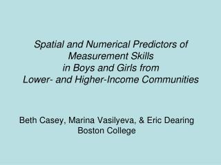 Spatial and Numerical Predictors of Measurement Skills in Boys and Girls from Lower- and Higher-Income Communities