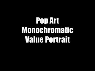 Pop Art Monochromatic Value Portrait