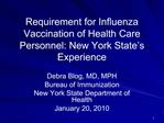 Requirement for Influenza Vaccination of Health Care Personnel: New York State s Experience