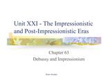 Unit XXI - The Impressionistic and Post-Impressionistic Eras