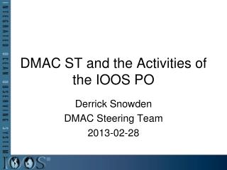 DMAC ST and the Activities of the IOOS PO