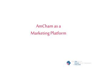 AmCham as a Marketing P latform