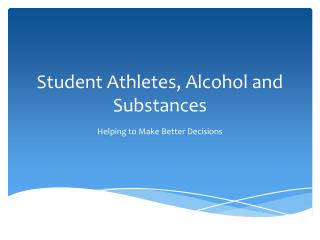 Student Athletes, Alcohol and Substances