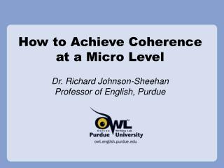 How to Achieve Coherence at a Micro Level