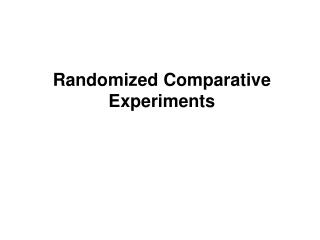 Randomized Comparative Experiments