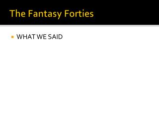 The Fantasy Forties