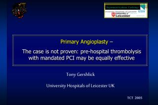 Primary Angioplasty – The case is not proven: pre-hospital thrombolysis with mandated PCI may be equally effective