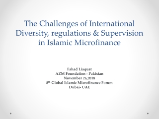 The Challenges of International Diversity, regulations &amp; Supervision in Islamic Microfinance