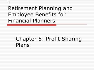 Retirement Planning and Employee Benefits for Financial Planners