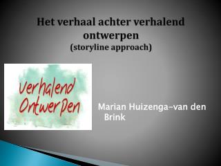 Het verhaal achter verhalend ontwerpen (storyline approach)