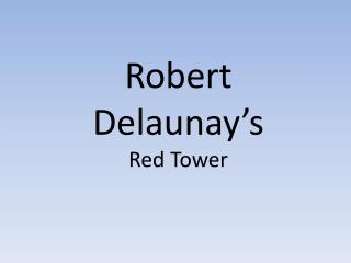Robert Delaunay’s Red Tower