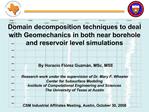 Domain decomposition techniques to deal with Geomechanics in both near borehole and reservoir level simulations