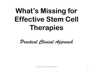 What’s Missing for Effective Stem Cell Therapies Practical Clinical Approach