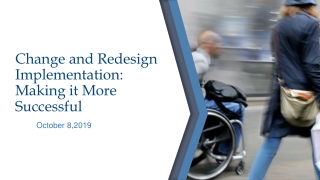 Change and Redesign Implementation: Making it More Successful