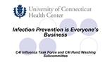 Infection Prevention is Everyone s Business C4I Influenza Task Force and C4I Hand Washing Subcommittee