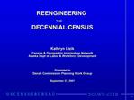REENGINEERING THE DECENNIAL CENSUS Kathryn Lizik Census Geographic Information Network Alaska Dept of Labor Wor