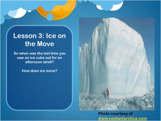 Lesson 3: Ice on the Move