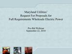 Maryland Utilities Request For Proposals for Full Requirements Wholesale Electric Power