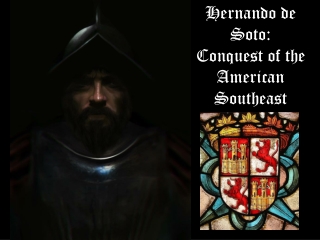 Hernando de Soto: Conquest of the American Southeast A Document Based Lesson