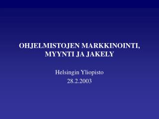 OHJELMISTOJEN MARKKINOINTI, MYYNTI JA JAKELY