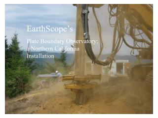 EarthScope’s Plate Boundary Observatory; a Northern California Installation