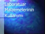 Laboratuar Malzemelerinin Kullanimi