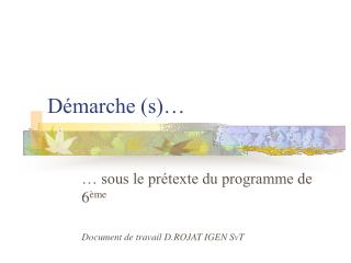 Démarche (s)…