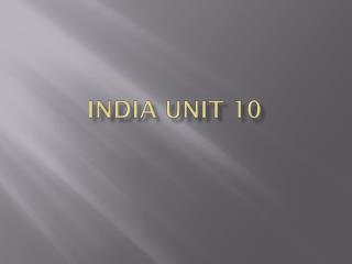 India Unit 10