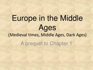 Europe in the Middle Ages ( Medieval times, Middle Ages, Dark Ages)