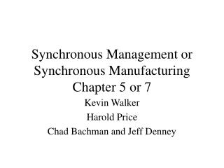 Synchronous Management or Synchronous Manufacturing Chapter 5 or 7