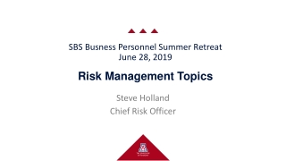 SBS Busness Personnel Summer Retreat June 28, 2019 Risk Management Topics