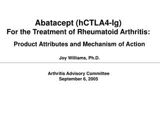 Abatacept (hCTLA4-Ig) For the Treatment of Rheumatoid Arthritis: