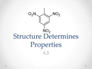 Structure Determines Properties