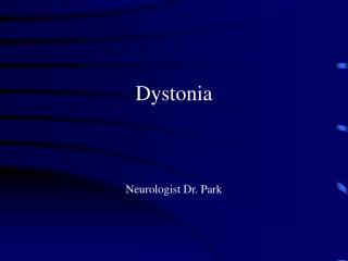 Dystonia Neurologist Dr. Park
