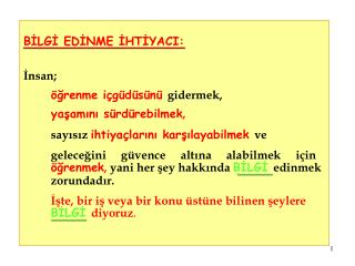 BİLGİ EDİNME İHTİYACI: