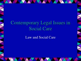 Contemporary Legal Issues in Social Care