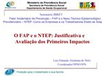 Semin rio IBRET Fator Acident rio de Preven o FAP e o Nexo T cnico Epidemiol gico Previdenci rio NTEP: Como as Empr