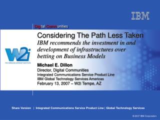 Considering The Path Less Taken IBM recommends the investment in and development of infrastructures over betting on Bus