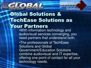Global Solutions & TechEase Solutions as Your Partners