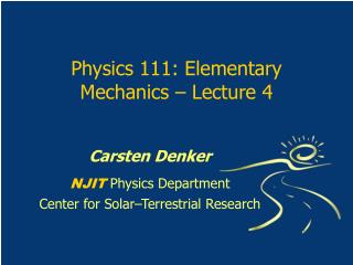 Physics 111: Elementary Mechanics – Lecture 4