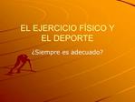 EL EJERCICIO F SICO Y EL DEPORTE